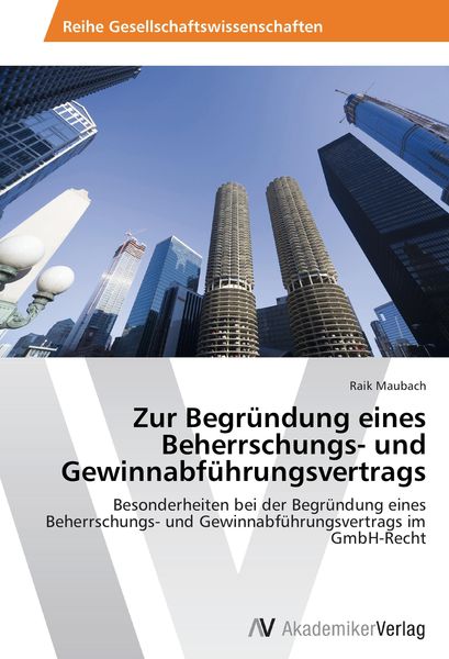 Zur Begründung eines Beherrschungs- und Gewinnabführungsvertrags, Taschenbuch von Raik Maubach, AV Akademikerverlag, 9783639461732