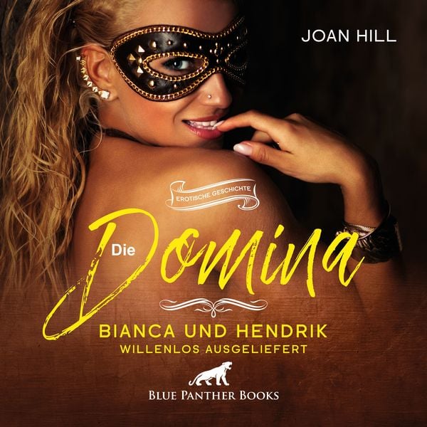 Produktbild: Die Domina &ndash; Bianca und Hendrik &ndash; willenlos ausgeliefert | Erotik Audio Story | Erotisches H&ouml;rbuch