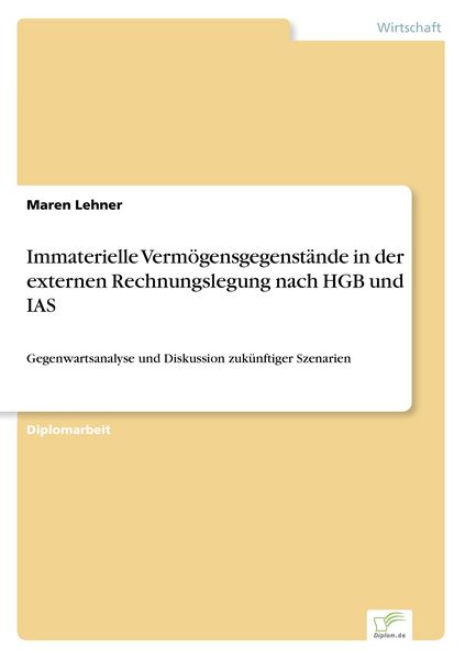 Immaterielle Vermögensgegenstände in der externen Rechnungslegung nach HGB und IAS, Taschenbuch von Maren Lehner, GRIN, 9783838689241