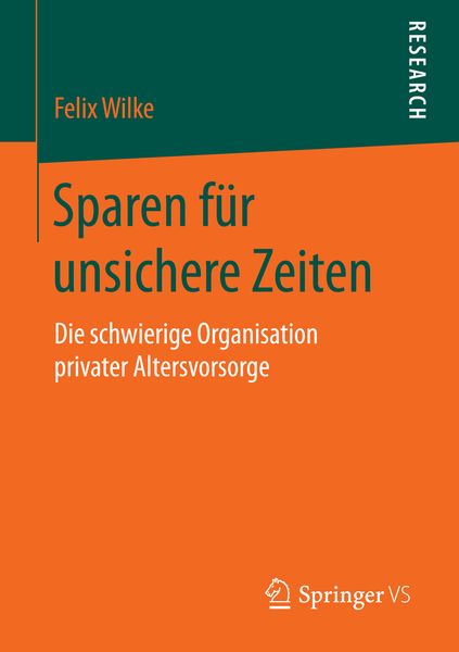 Sparen für unsichere Zeiten, Taschenbuch von Felix Wilke, Springer Fachmedien Wiesbaden GmbH, 9783658133641