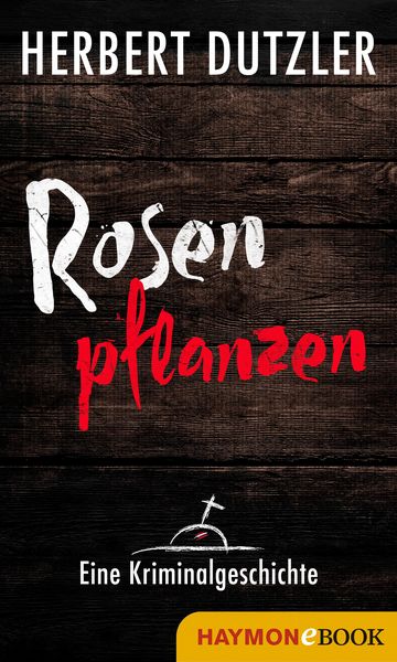 Produktbild: Rosen pflanzen. Eine Kriminalgeschichte