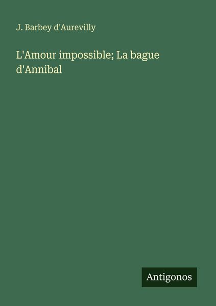 Produktbild: L'Amour impossible; La bague d'Annibal