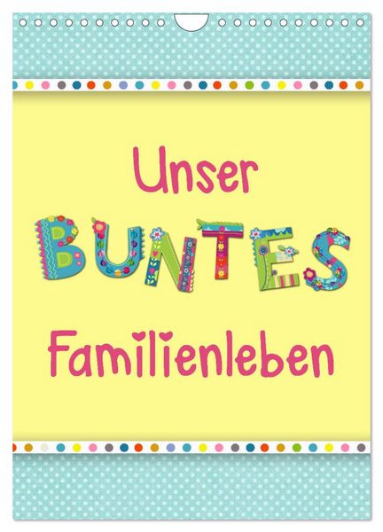 Produktbild: Unser buntes Familienleben (Wandkalender 2026 DIN A4 hoch), CALVENDO Monatskalender