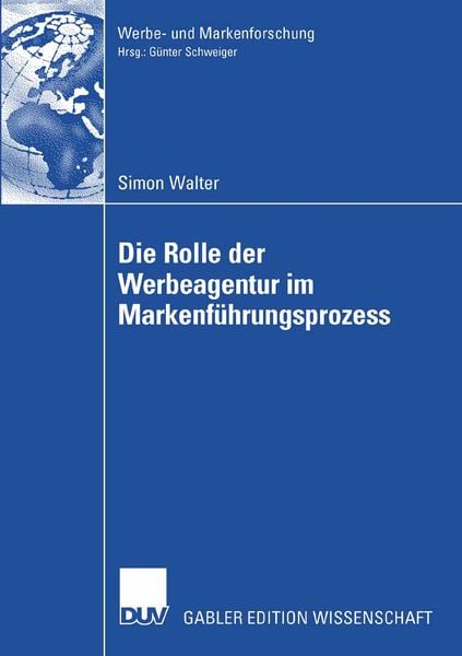 Die Rolle der Werbeagentur im Markenführungsprozess, Taschenbuch von Simon Walter, Deutscher Universitätsverlag, 9783835008755