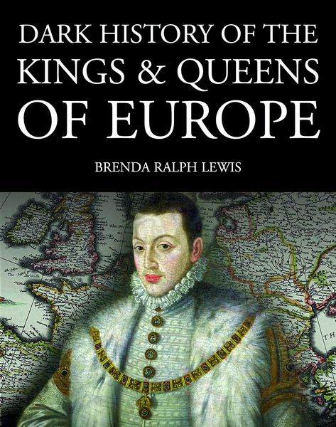Produktbild: Dark History of the Kings & Queens of Europe