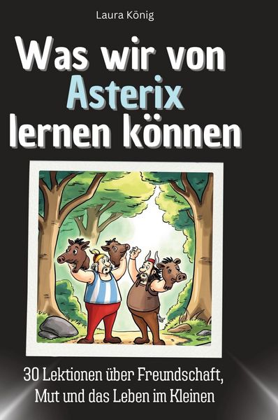 Produktbild: Was wir von Asterix lernen k&ouml;nnen