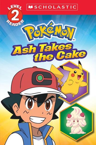 Produktbild: Ash Takes the Cake (Pok&eacute;mon: Scholastic Reader, Level 2)