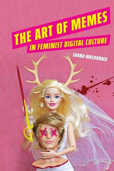 Produktbild: The Art of Memes in Feminist Digital Culture