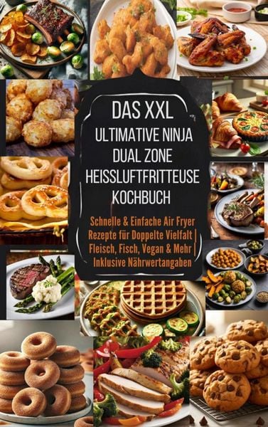 Produktbild: Das XXL Ultimative Ninja Dual Zone Hei&szlig;luftfritteuse Kochbuch