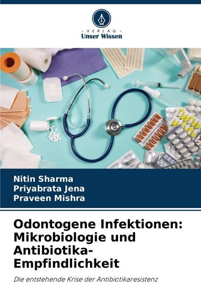 Produktbild: Odontogene Infektionen: Mikrobiologie und Antibiotika-Empfindlichkeit