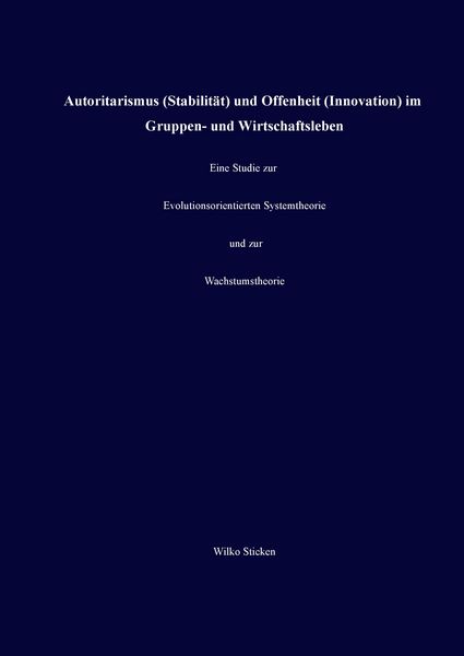 Produktbild: Autoritarismus (Stabilit&auml;t) und Offenheit (Innovation) im Gruppen- und Wirtschaftsleben