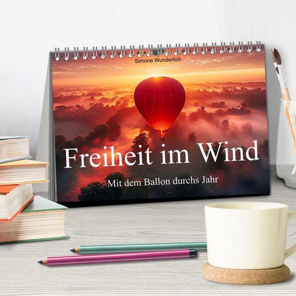 Produktbild: Freiheit im Wind - Mit dem Ballon durchs Jahr (Tischkalender 2026 DIN A5 quer), CALVENDO Monatskalender