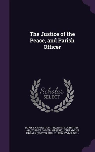 Produktbild: The Justice of the Peace, and Parish Officer