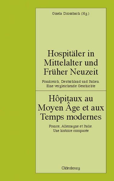 Produktbild: Hospit&auml;ler in Mittelalter und Fr&uuml;her Neuzeit. Frankreich, Deutschland und Italien. Eine vergleichende Geschichte