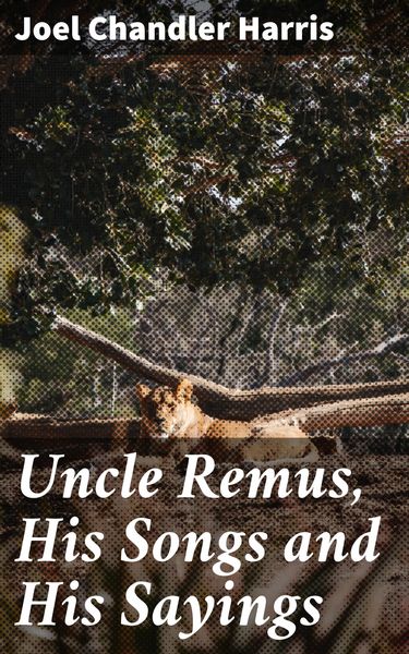 Produktbild: Uncle Remus, His Songs and His Sayings