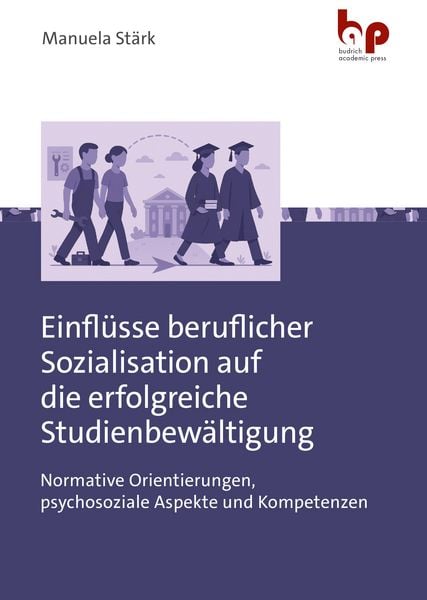Produktbild: Einfl&uuml;sse beruflicher Sozialisation auf die erfolgreiche Studienbew&auml;ltigung