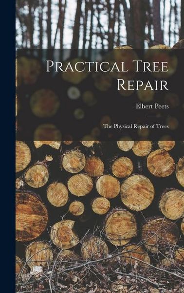 Produktbild: Practical Tree Repair: The Physical Repair of Trees