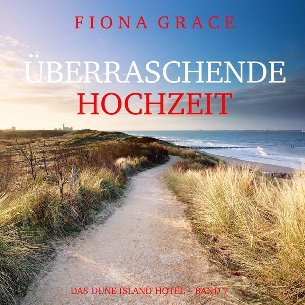 Produktbild: &Uuml;berraschende Hochzeit (Das Dune Island Hotel &ndash; Band 7)