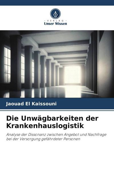 Produktbild: Die Unw&auml;gbarkeiten der Krankenhauslogistik