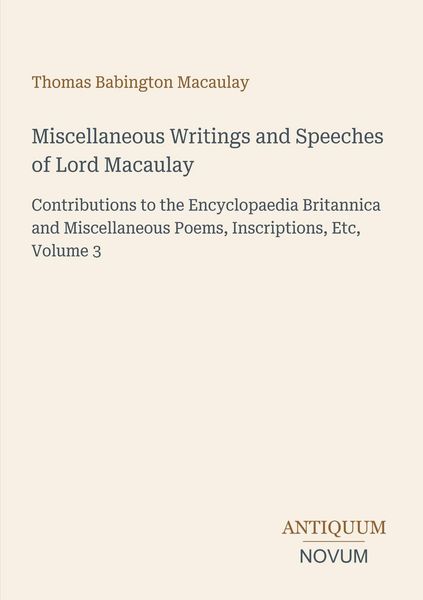 Produktbild: Miscellaneous Writings and Speeches of Lord Macaulay