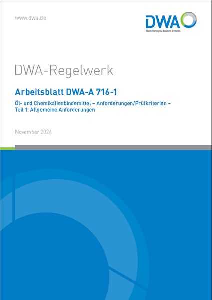 Produktbild: Arbeitsblatt DWA-A 716-1 &Ouml;l- und Chemikalienbindemittel - Anforderungen/Pr&uuml;fkriterien - Teil 1: Allgemeine Anforderungen