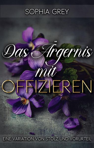 Produktbild: Das &Auml;rgernis mit Offizieren: Eine Variation von Stolz und Vorurteil (Die Meryton-Mysterien, #2)