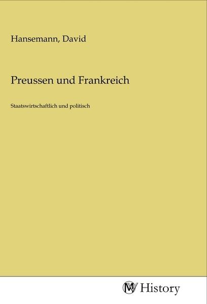 Preussen und Frankreich, Taschenbuch von , MV-History, 9783968722351