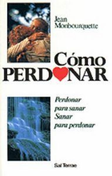 Produktbild: C&oacute;mo perdonar : perdonar para sanar, sanar para perdonar