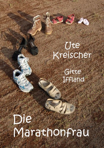 Die Marathonfrau, Taschenbuch von Ute Kreischer , Gitte Iffland, BoD – Books on Demand, 9783735786388
