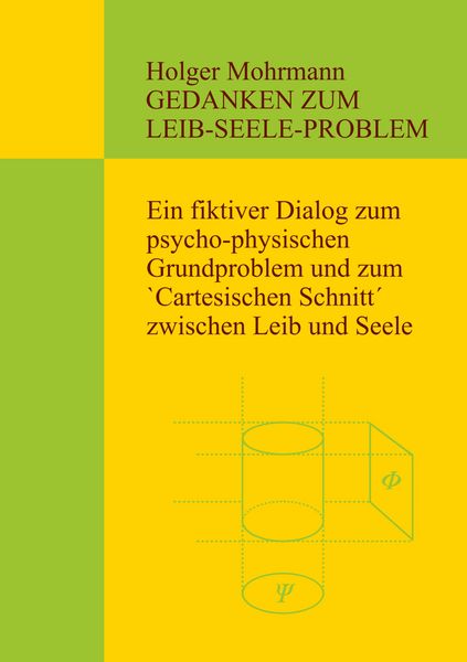 Gedanken zum Leib-Seele-Problem, Taschenbuch von Holger Mohrmann, BoD – Books on Demand, 9783758383441