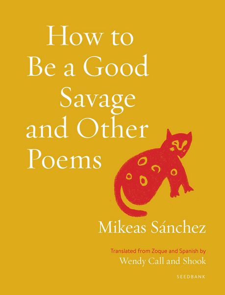 Produktbild: How to Be a Good Savage and Other Poems