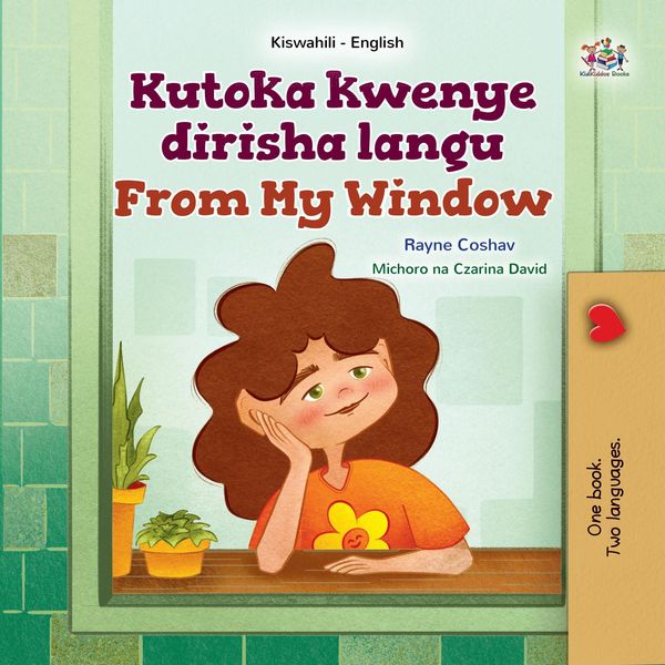 Produktbild: Kutoka kwenye dirisha langu From My Window (Swahili English Bilingual Collection)