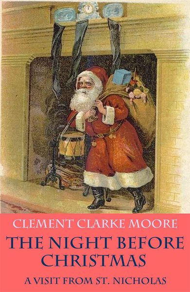 Produktbild: The Night before Christmas - or A Visit from St. Nicholas (with the original illustrations by Jessie Willcox Smith) (Annotated)