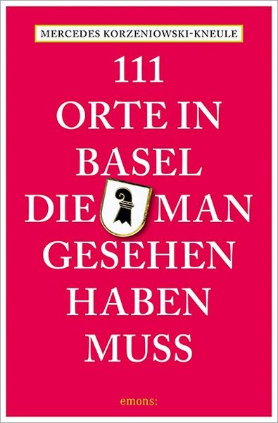 Produktbild: 111 Orte in Basel, die man gesehen haben muss