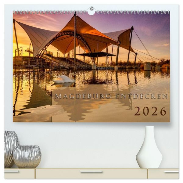 Magdeburg entdecken (hochwertiger Premium Wandkalender 2026 DIN A2 quer), Kunstdruck in Hochglanz