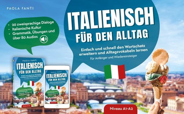 Produktbild: Italienisch f&uuml;r den Alltag | Einfach und schnell den Wortschatz erweitern und Alltagsvokabeln lernen | F&uuml;r Anf&auml;nger und Wiedereinsteiger (A1-A2) | 20 zweisprachige Dialoge | Italienische Kultur | Grammatik, &Uuml;bungen und &uuml;ber 80 Audiodateien