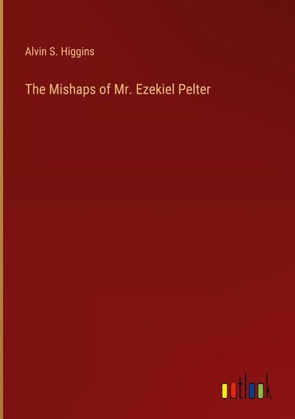 Produktbild: The Mishaps of Mr. Ezekiel Pelter