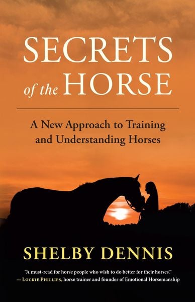 Secrets of the Horse, Taschenbuch von Shelby Dennis, New World Library, 978-1-60868-973-6