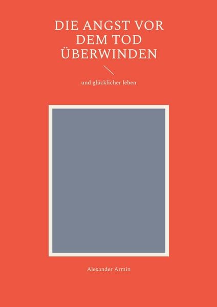 Produktbild: Die Angst vor dem Tod &uuml;berwinden