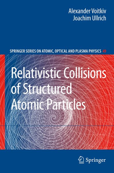 Produktbild: Relativistic Collisions of Structured Atomic Particles