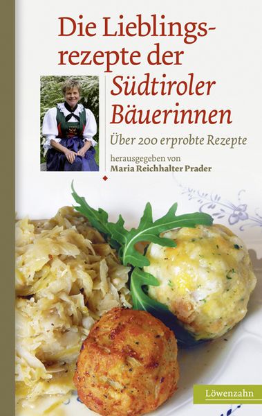 Produktbild: Die Lieblingsrezepte der S&uuml;dtiroler B&auml;uerinnen