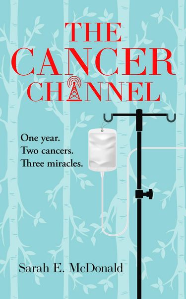 Produktbild: The Cancer Channel: One Year. Two Cancers. Three Miracles