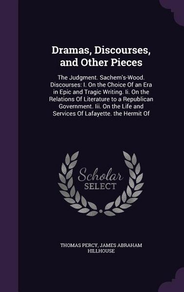Produktbild: Dramas, Discourses, and Other Pieces
