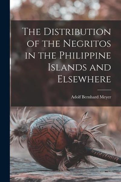 Produktbild: The Distribution of the Negritos in the Philippine Islands and Elsewhere