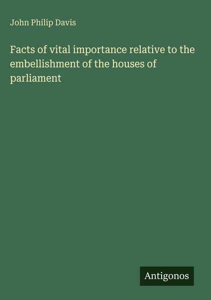 Produktbild: Facts of vital importance relative to the embellishment of the houses of parliament
