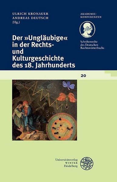 Produktbild: Der ,Ungl&auml;ubige' in der Rechts- und Kulturgeschichte des 18. Jahrhunderts