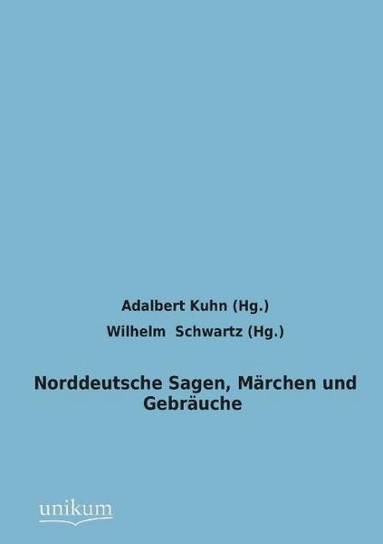 Produktbild: Norddeutsche Sagen, M&auml;rchen und Gebr&auml;uche