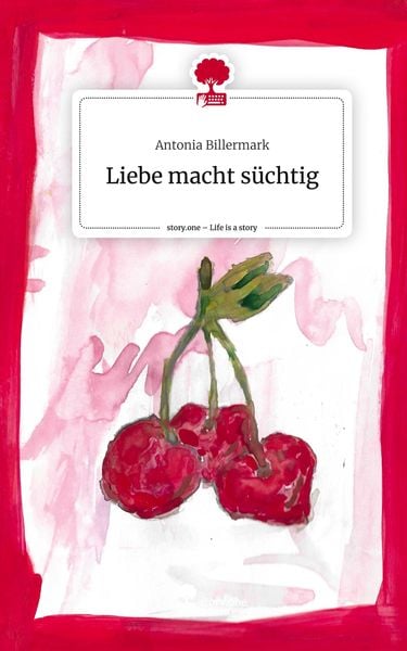 Produktbild: Liebe macht s&uuml;chtig. Life is a Story - story.one