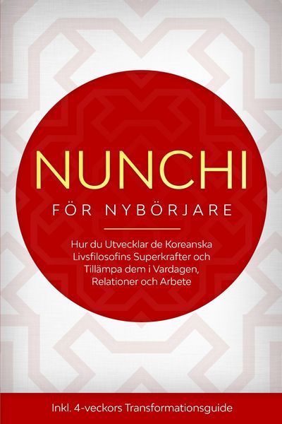 Produktbild: Nunchi f&ouml;r Nyb&ouml;rjare: Hur du Utvecklar de Koreanska Livsfilosofins Superkrafter och Till&auml;mpa dem i Vardagen, Relationer och Arbete - Inklusive 4-vecko
