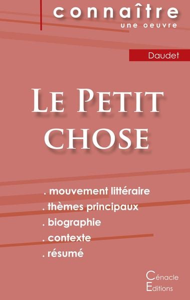 Fiche de lecture Le Petit chose de Alphonse Daudet (Analyse littéraire de référence et résumé complet), Taschenbuch von Alphonse Daudet, Les éditions